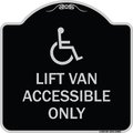 Signmission Lift Van Accessible W/ Updated Isa Heavy-Gauge Aluminum Architectural Sign, 18" x 18", BS-1818-23885 A-DES-BS-1818-23885